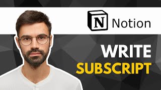 How To Write Subscript In Notion | Full Guide 2025