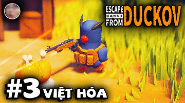 Xem Dễ Ngủ | Escape From Duckov | Việt Hóa | Dịch Thuật | Tập 3 | Anh "Nhấp" 2 Cái Tôi "Ra" Luôn
