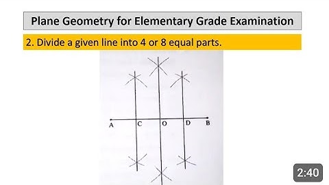 Elementary grade exam geometry. plain geometry. line divide into 4 equal parts.hoe to divide line