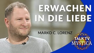 Marko C. Lorenz  Wir sind göttliches Bewusstsein! | MYSTICA.TV