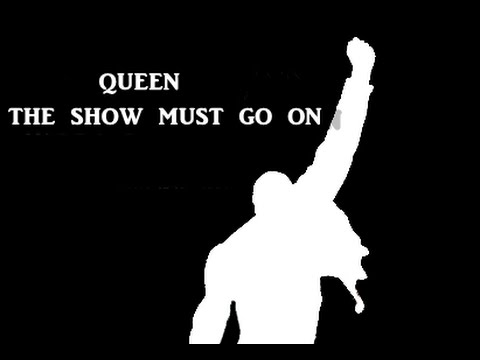 Песни шоу должно продолжаться. Show must go on. Квин шоу маст гоу. Queen show must go on. Фредди Меркьюри шоу маст гоу.