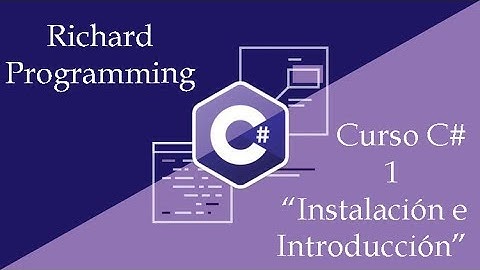 Curso C# 1: "Instalación e Introducción".