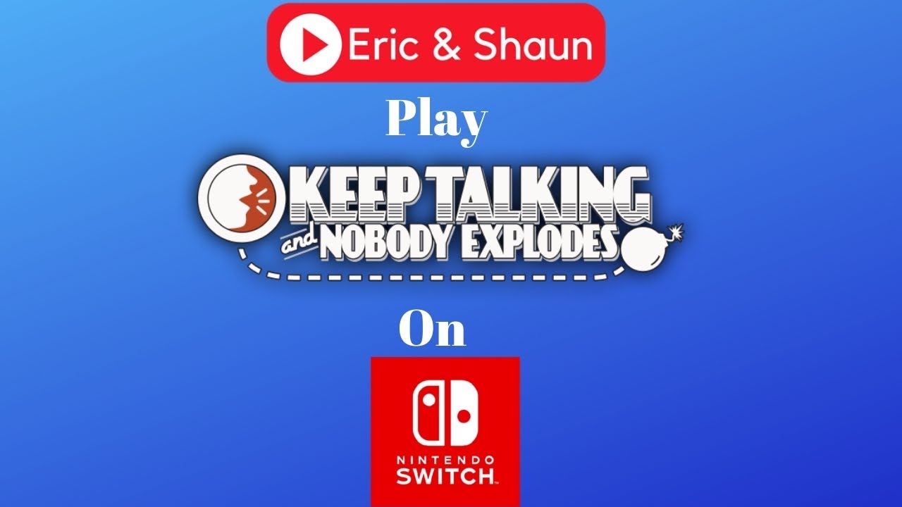 Eric Shaun Play Keep Talking And Nobody Explodes Nintendo