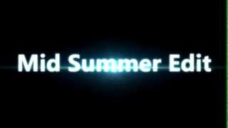 Mid Summer Edit 2012