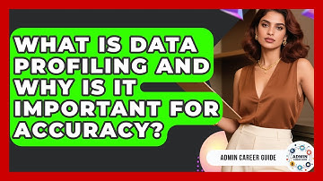 What Is Data Profiling And Why Is It Important For Accuracy? - Admin Career Guide