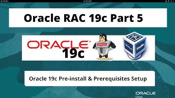 Oracle RAC 19c On Oracle Linux 8.5 - Part 5 - Oracle Preinstall & Prerequisites Setup