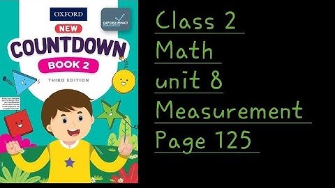 countdown book 2 third edition page 125 unit 8 measurement/class 2 math chapter 8 measurement