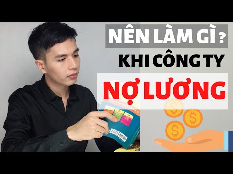 Người lao động nên làm gì khi công ty nợ lương? Công ty chậm trả lương có thể bị xử phạt đến 100 tr