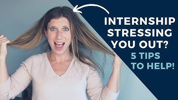 Tips for Managing Internship Stress  |  The Intern Hustle