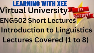 ENG502 Introduction to Linguistics Short Lectures (1 to 8 ) Virtual University of Pakistan #help
