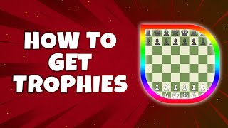 How To Get Trophies in Chess com (Easiest Way)
