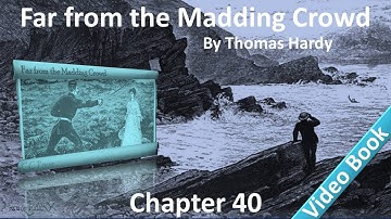 Chapter 40 - Far from the Madding Crowd by Thomas Hardy - On Casterbridge Highway