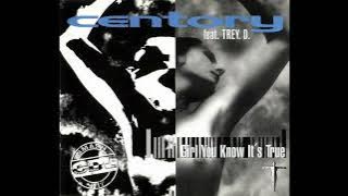 Centory feat. Trey D. - Girl you know it's true SQ