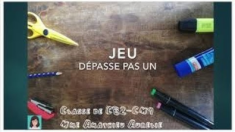 Jeu dépasse pas un (MHM CM1/CM2)
