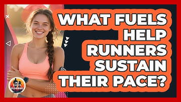 What Fuels Help Runners Sustain Their Pace? - All Sorts Of Running