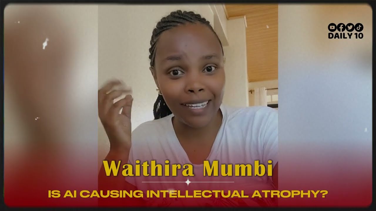 AI Over-reliance Causing Intellectual Atrophy || Waithira Mumbi