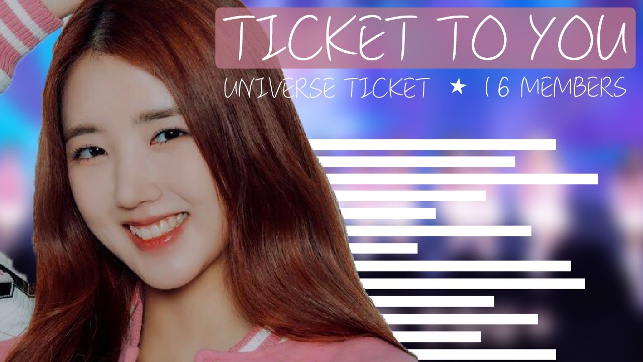UNIVERSE TICKET (16 members - Inkigayo) - TICKET TO YOU [LINE DISTRIBUTION]