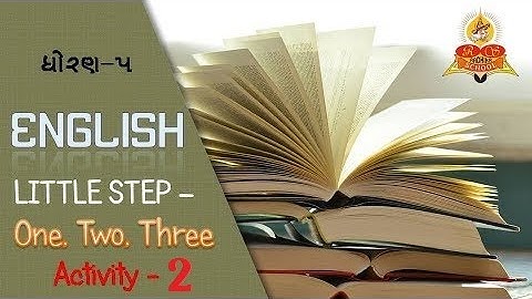 ધોરણ - 5 ENGLISH  1. LITTLE STEPS  ONE, TWO, THREE (ACTIVITY-2)