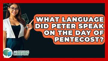 What Language Did Peter Speak On The Day Of Pentecost? - The Language Library