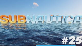 Subnautica #25