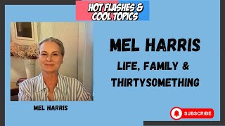 Mel Harris: Loving Life, Thirtysomething & Where is the Sequel?