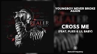 YoungBoy Never Broke Again - Cross Me (feat. Lil Baby & Plies) [432Hz]