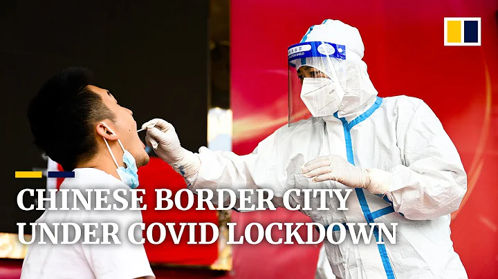 Chinese city on Myanmar border in Covid-19 lockdown amid fears of the spread of Delta variant - DayDayNews