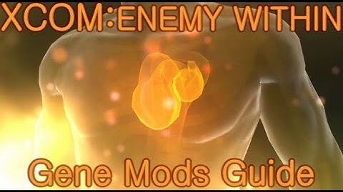XCOM: Enemy Within - Gene Mods Guide
