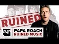 Papa Roach Ruined Music