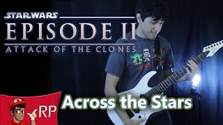 Across the Stars (Star Wars: Ep II ) || Metal Cover by Ro Panuganti