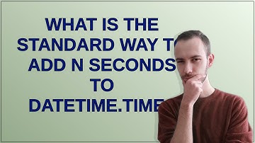 What is the standard way to add N seconds to datetime.time?