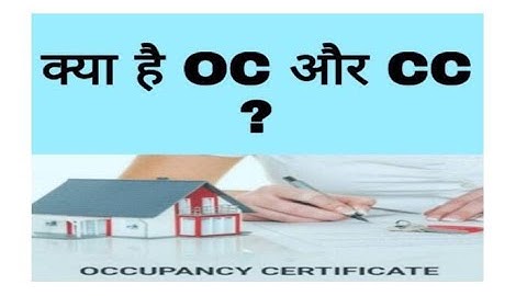 OCCUPANCY CERTIFICATE AND COMPLETION CERTIFICATE (OC & CC)