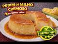 PUDIM DE MILHO CREMOSO - RECEITA FÁCIL E DELICIOSA - PUDIM FÁCIL COM CARAMELO - COMIDA JUNINA