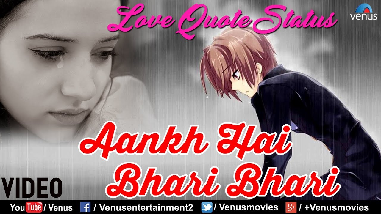 Aankh Hai Bhari Bhari – Heart Touching Song | Whatsapp Status Video | Whatsapp Sad Status Video 2018