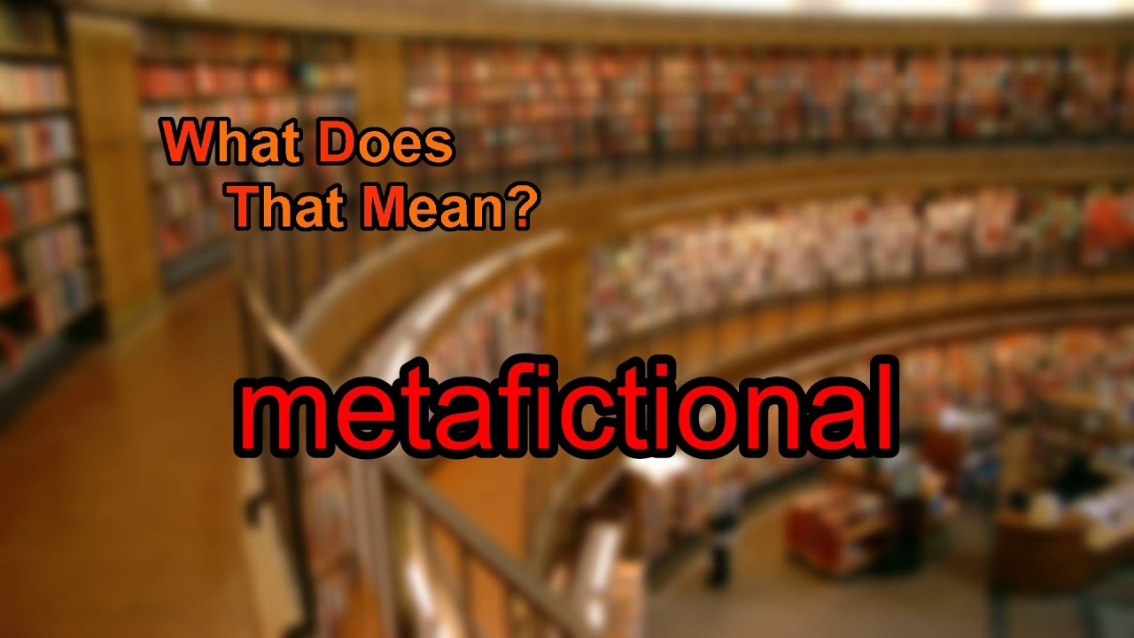 Metafictional What does metafictional mean? - YouTube
