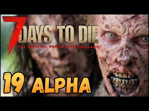 Видео: 19 АЛЬФА! | 7 DAY TO DIE