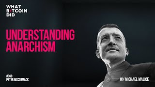 Understanding Anarchism with Michael Malice