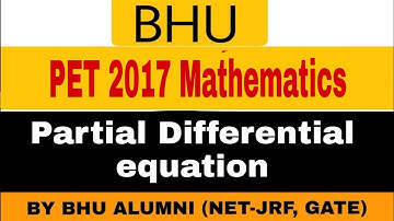 BHU PET 2017 Mathematics PDE Questions solution