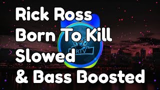 Rick Ross - Born To Kill (Feat. Jeezy) | Slowed &amp; Bass Boosted
