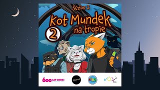 😺 KOT MUNDEK NA TROPIE: Spotkanie po latach - odc. 2 | sezon 2 | słuchowisko