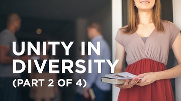 Unity in Diversity (Part 2 of 4) — 08/21/2021