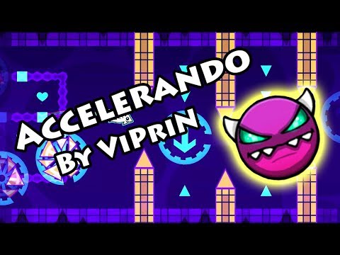 Geometry Dash - Accelerando (By ViPriN)
