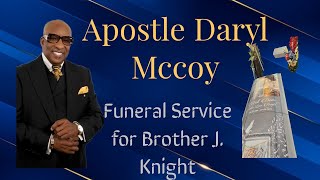 J. Knight Homegoing Service By Apostle Daryl Mccoy