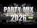 DJ Music Mix 2026 Party Club Dance 2026 Best Popular Songs 2026 MEGAMIX Nonstop 08 