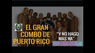 Y NO HAGO MÁS NÁ? EL GRAN COMBO? SALSA? TONO DE LLAMADA?◄ mejores? ringtones?  celular? screenshot 2