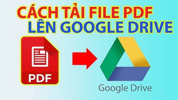 Cách Tải File Pdf Lên Google Drive