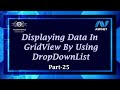 25 | How To Display Data In GridView By Using DropDownList In ASP.NET Web Forms (Hindi/Urdu)