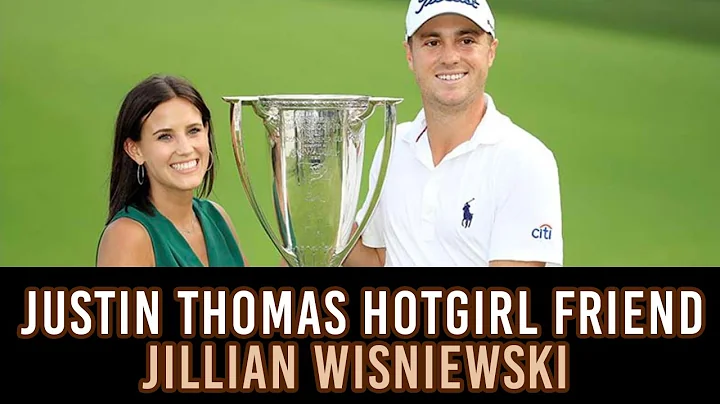 Justin Thomas Hot Girlfriend Jillian Wisnieski