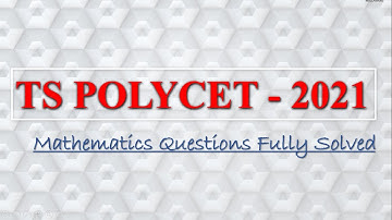 TS POLYCET 2021 MATHEMATICS PAPER DETAILED EXPLANATION