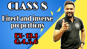 class 8 maths chapter 13 direct and inverse proportions | Ex- 13.1 Q.4,5,6| cbse